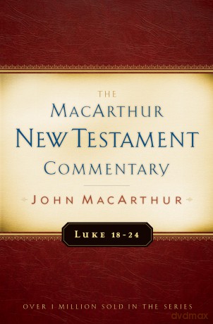 Luke 18-24 (MacArthur New Testament Commentary): 10: Volume 10 - John MacArthur [KSIĄŻKA]