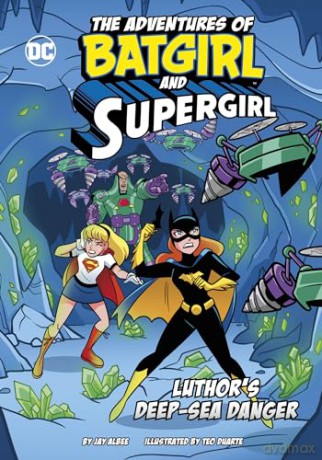 Luthor's Deep-Sea Danger (The Adventures of Batgirl and Supergirl) - Jay Albee [KSIĄŻKA]