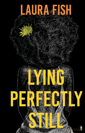 Lying Perfectly Still - Laura Fish [KSIĄŻKA]