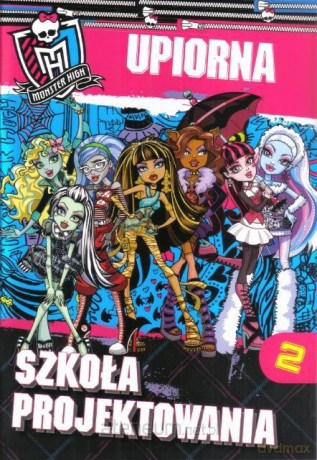 Monster High - Upiorna szkoła projektowania 2 [KSĄŻKA]