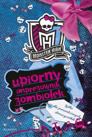 Monster High - Upiorny Imprezownik Zombiolek [KSĄŻKA]