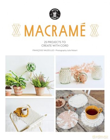 Macramé: 30 Super Simple Projects For Your Home (Quick Crafts): 25 Super Simple Projects For Your Home - Françoise Vauzeilles [KSIĄŻKA]