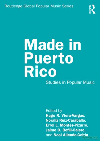 Made in Puerto Rico: Studies in Popular Music (Routledge Global Popular Music Series) - Hugo R. Viera-Vargas [KSIĄŻKA]