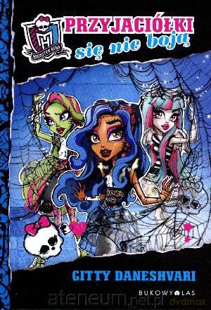 Monster High. Przyjaciółki się nie boją [KSĄŻKA]