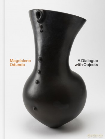 Magdalene Odundo: A Dialogue with Objects - Sequoia Miller [KSIĄŻKA]