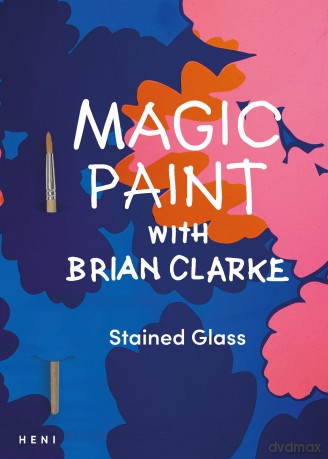 Magic Paint with Brian Clarke: Stained Glass (Brian Clarke: Activity Books) - Brian Clarke [KSIĄŻKA]