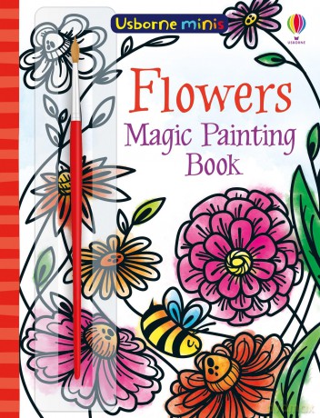 Magic Painting Flowers (Usborne Minis): 1 - Fiona Watt [KSIĄŻKA]