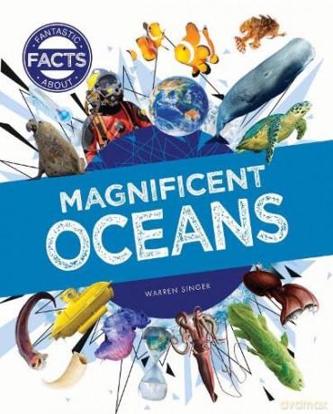 Magnificent Oceans (Fantastic Facts About) - Warren Singer [KSIĄŻKA]