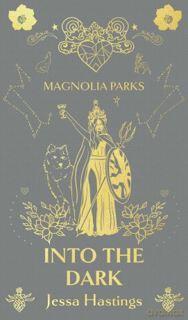 Magnolia Parks: Into the Dark: Deluxe Special Edition (Magnolia Parks Universe) - Jessa Hastings [KSIĄŻKA]