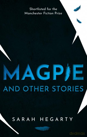 Magpie: And Other Stories - Sarah Hegarty [KSIĄŻKA]