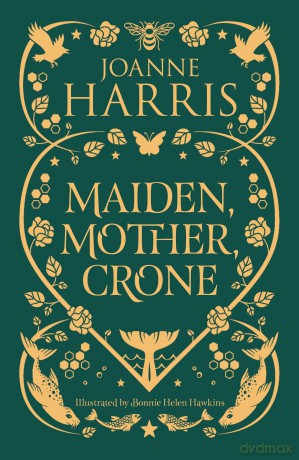Maiden, Mother, Crone: A Collection - Joanne Harris [KSIĄŻKA]