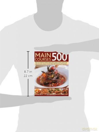 Main Courses 500: Best-Ever Dishes for Family Meals, Quick Suppers, Dinner Parties and Special Events, Shown in More Than 500 Tempting Photographs - Jenni Fleetwood [KSIĄŻKA]