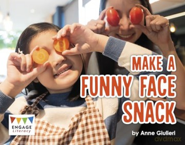 Make a Funny Face Snack (Engage Literacy Blue) - Anne Giulieri [KSIĄŻKA]
