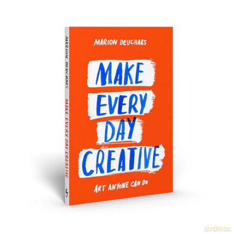 Make Every Day Creative: Art anyone can do - Marion Deuchars [KSIĄŻKA]