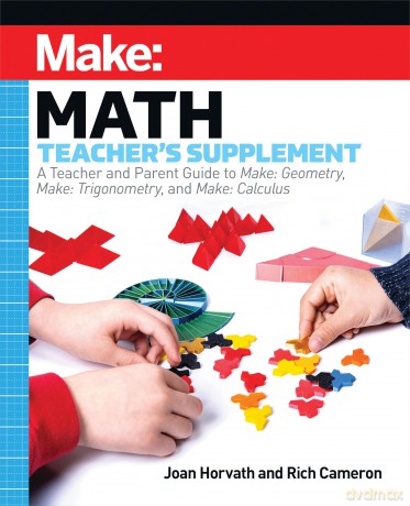 Make: Math Teacher's Supplement - Joan Horvath [KSIĄŻKA]