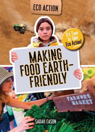 Making Food Earth-Friendly: It's Time to Take Eco Action! - Sarah Eason [KSIĄŻKA]