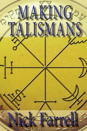 Making Talismans: Creating Living Magical Tools for Change and Transformation - Nick Farrell [KSIĄŻKA]