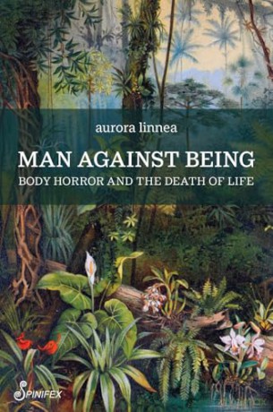 Man Against Being: Body Horror and the Death of Life - aurora linnea [KSIĄŻKA]
