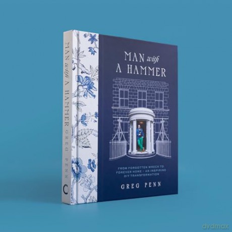 Man with a Hammer: From forgotten wreck to forever home - an inspiring DIY transformation - THE INSTANT SUNDAY TIMES BESTSELLER - Greg Penn [KSIĄŻKA]
