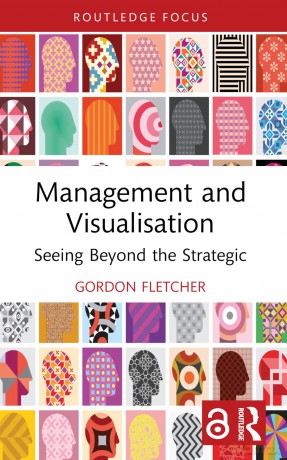 Management and Visualisation: Seeing Beyond the Strategic (Routledge Focus on Business and Management) - Gordon Fletcher [KSIĄŻKA]