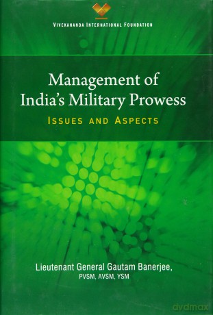 Management of India`s Military Prowess: Issues and Aspects - Gautam Banerjee (author) [KSIĄŻKA]