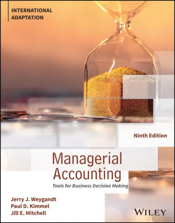 Managerial Accounting: Tools for Business Decision Making, International Adaptation - Jerry J. Weygandt [KSIĄŻKA]