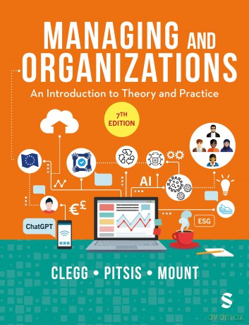 Managing and Organizations: An Introduction to Theory and Practice - Stewart R. Clegg [KSIĄŻKA]