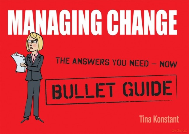 Managing Change: Bullet Guides - Tina Konstant [KSIĄŻKA]