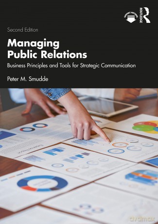 Managing Public Relations: Business Principles and Tools for Strategic Communication, 2e - Peter M. Smudde [KSIĄŻKA]