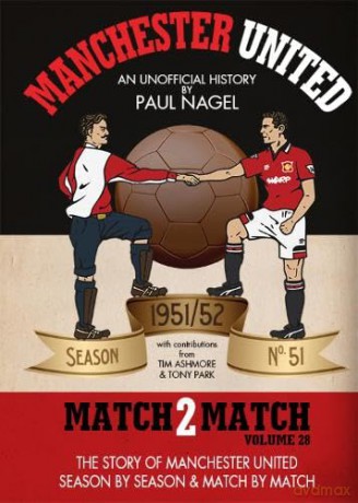 Manchester United Match2Match: Volume 28 1951/52 - Paul Nagel [KSIĄŻKA]