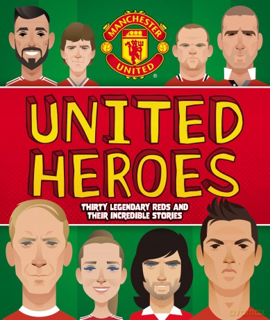 Manchester United: United Heroes - Manchester United [KSIĄŻKA]