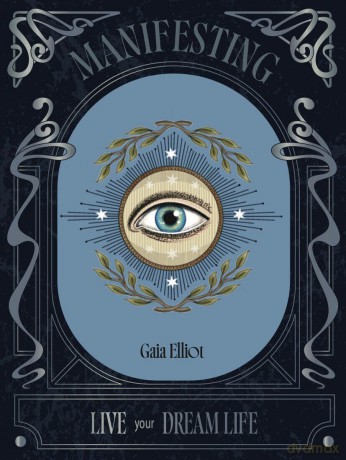 Manifesting: Live Your Dream Life (The Pocket Mystic) - Gaia Elliot [KSIĄŻKA]
