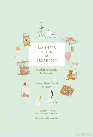 Manners Begin at Breakfast: Modern Etiquette for Families, Revised and Updated Edition - Princess Marie-Chantal Of Greece [KSIĄŻKA]