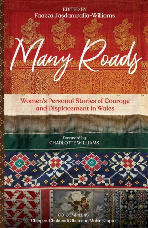 Many Roads: Women's Personal Stories of Courage and Displacement in Wales - Faaeza Jasdanwalla-Williams [KSIĄŻKA]