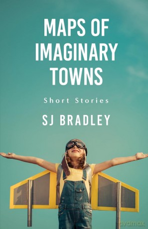 Maps of Imaginary Towns - SJ Bradley [KSIĄŻKA]