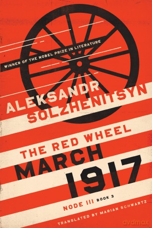 March 1917: The Red Wheel, Node III, Book 3 (The Center for Ethics and Culture Solzhenitsyn Series) - Aleksandr Solzhenitsyn [KSIĄŻKA]