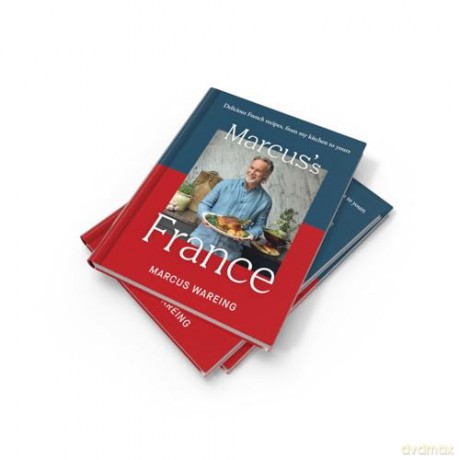 Marcus's France: Delicious French recipes, from my kitchen to yours - Marcus Wareing [KSIĄŻKA]