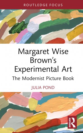 Margaret Wise Brown's Experimental Art: The Modernist Picture Book (Routledge Focus on Literature) - Julia Pond [KSIĄŻKA]