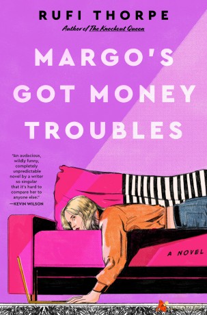 Margo's Got Money Troubles: A Novel - Rufi Thorpe [KSIĄŻKA]
