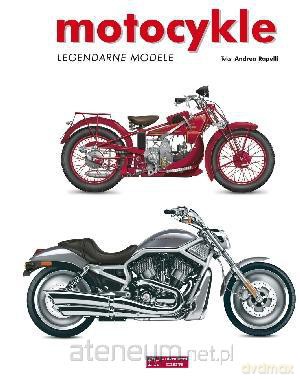 Motocykle. Legendarne modele [KSĄŻKA]