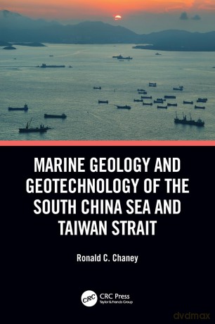 Marine Geology and Geotechnology of the South China Sea and Taiwan Strait - Ronald C. Chaney [KSIĄŻKA]