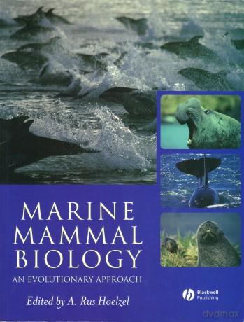 Marine Mammal Biology: An Evolutionary Approach - A. Rus Hoelzel [KSIĄŻKA]