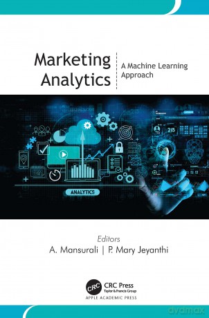 Marketing Analytics: A Machine Learning Approach - A. Mansurali [KSIĄŻKA]