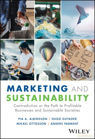 Marketing and Sustainability: Contradiction or the Path to Profitable Businesses and Sustainable Societies - Pia A. Albinsson [KSIĄŻKA]