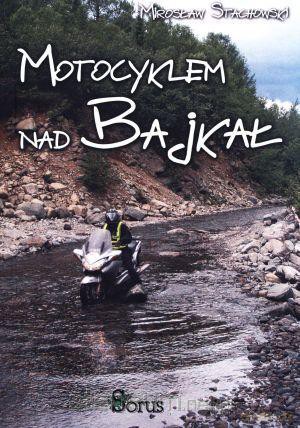Motocyklem nad Bajkał [KSĄŻKA]