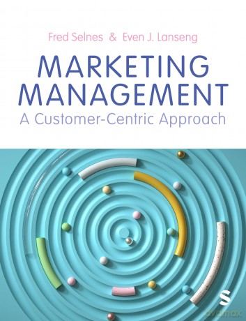 Marketing Management: A Customer-Centric Approach - Fred Selnes [KSIĄŻKA]