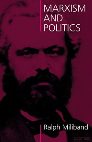 Marxism and Politics (2004) - Ralph Miliband [KSIĄŻKA]