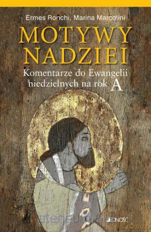 Motywy nadziei. Komentarze do Ewangelii... [KSĄŻKA]