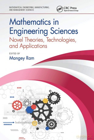 Mathematics in Engineering Sciences: Novel Theories, Technologies, and Applications (Mathematical Engineering, Manufacturing, and Management Sciences) - Mangey Ram [KSIĄŻKA]
