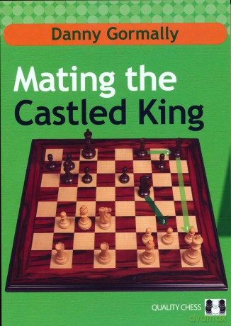 Mating the Castled King - Danny Gormally [KSIĄŻKA]